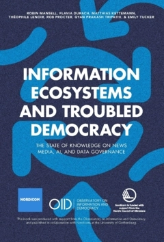 Information ecosystems and troubled democracy : the state of knowledge on news media, AI, and data governance