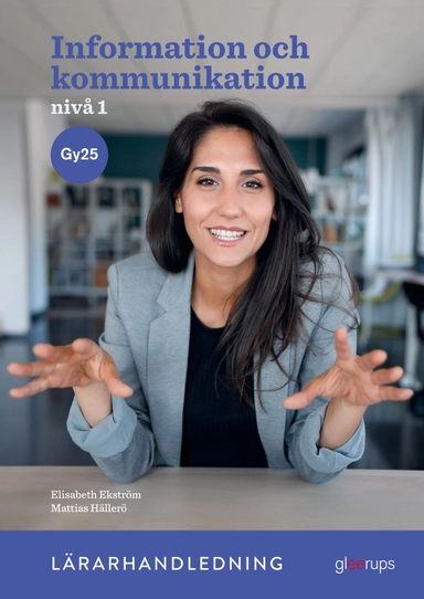 Information och kommunikation 1, lärarhandledning, Gy25