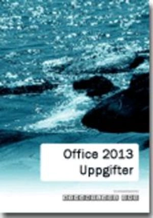 Information och kommunikation 1; Uppgifter, Office 2013