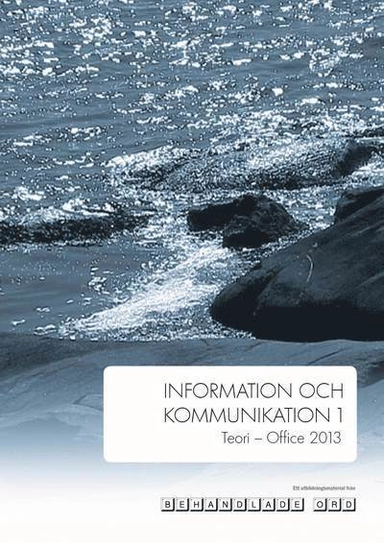 Information och kommunikation : Office 2013 · Teori, 1