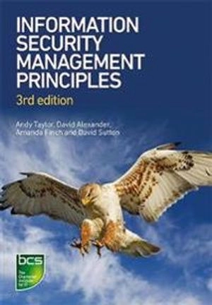 Information Security Management Principles [Elektronisk resurs]; Andy Taylor, David Alexander, Amanda Finch, David Sutton; 2020