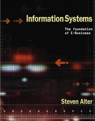 Information systems : foundation of e-business; Steven Alter; 2002