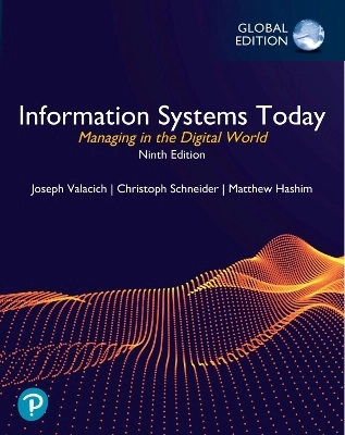 Information systems today : managing in the digital world; Joseph S. Valacich; 2022