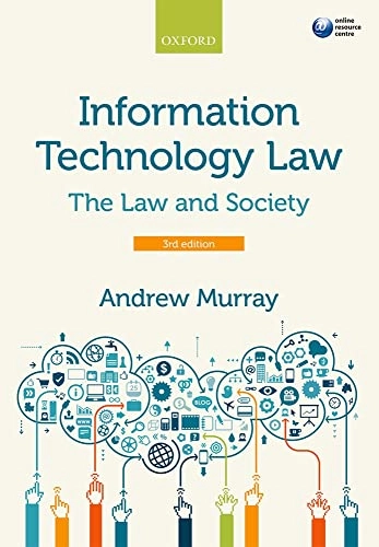 Information technology law : the law and society; Andrew Murray; 2016