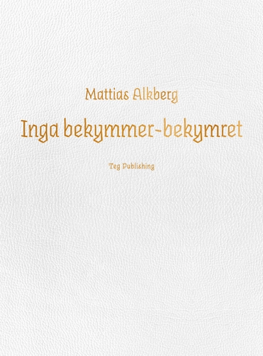 Inga bekymmer-bekymret; Mattias Alkberg; 2022
