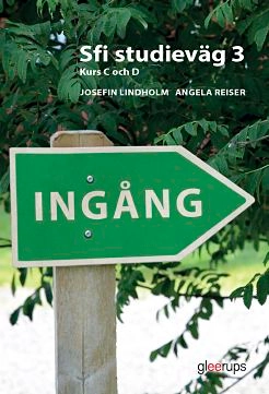 Ingång Sfi Studieväg 3 Textbok; Josefin Lindholm, Angela Reiser; 2016