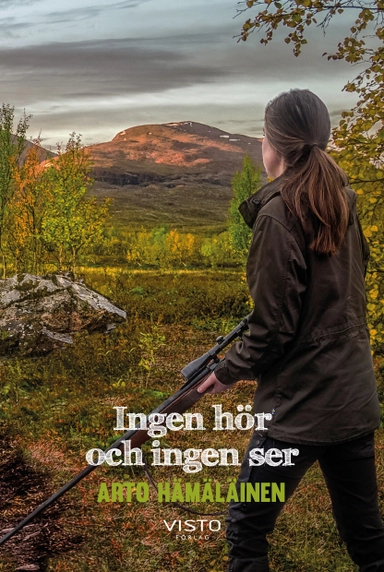 Ingen hör  och ingen ser; Arto Hämäläinen; 2018