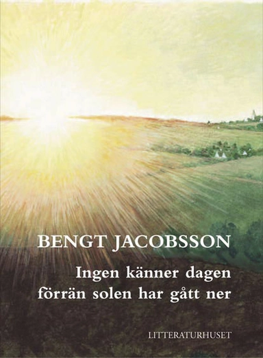 Ingen känner dagen förrän solen har gått ner