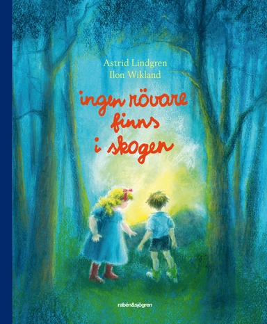 Ingen rövare finns i skogen; Astrid Lindgren; 2009