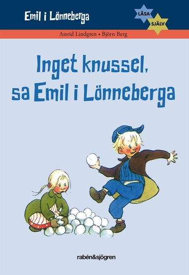 Inget knussel, sa Emil i Lönneberga; Astrid Lindgren; 2013