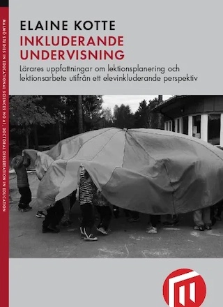 Inkluderande undervisning : lärares uppfattningar om lektionsplanering och lektionsarbete utifrån ett elevinkluderande perspektiv; Elaine Kotte; 2017