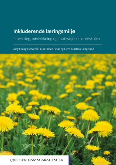 Inkluderende læringsmiljø : mestring, medvirkning og motivasjon i barneskolen; May Olaug Horverak, Elin Frisch Selås, Gerd Martina Langeland; 2023