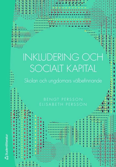 Inkludering och socialt kapital : skolan och ungdomars välbefinnande