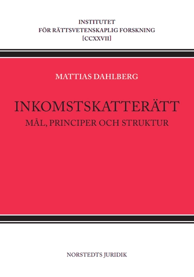 Inkomstskatterätt : Mål, principer och struktur