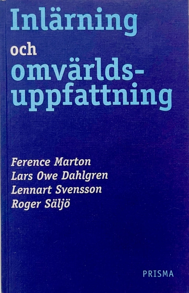 Inlärning och omvärldsuppfattning; Lars Owe Dahlgren, Ference Marton, Lennart Svensson, Roger Säljö; 1999
