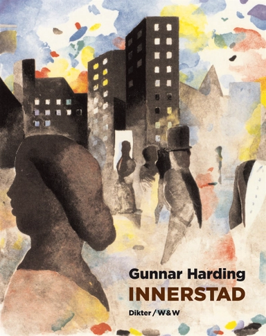 Innerstad : Dikter; Gunnar Harding; 2016