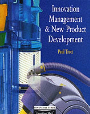 Innovation management and new product development; Paul Trott; 1998