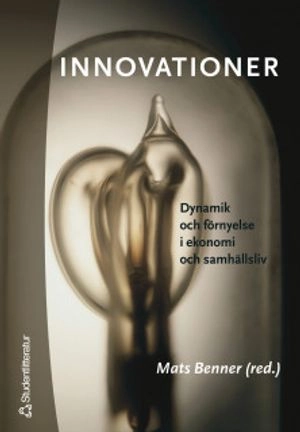 Innovationer : dynamik och förnyelse i ekonomi och samhällsliv