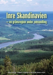 Inre Skandinavien : en gränsregion under omvandling