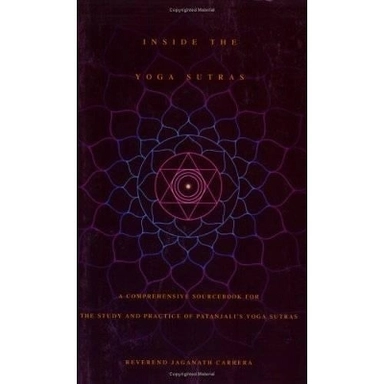 Inside the yoga sutras - a complete sourcebook for the study and practice o; Jaganath Carrera; 2006