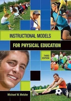 Instructional models for physical education; Michael W. Metzler; 2011