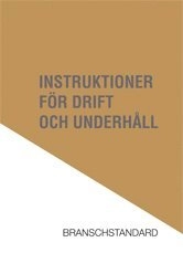 Instruktioner för drift och underhåll : branschstandard; Hans Severinson; 2010