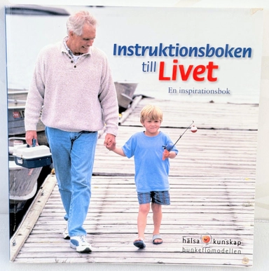 Instruktionsboken till livet; Per Gärdsell; 2007