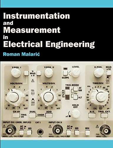 Instrumentation and Measurement in Electrical Engineering; Roman Malaric; 2011