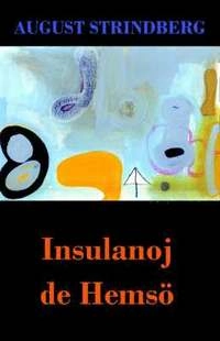 Insulanoj de Hemsö : romano; August Strindberg, Sten Johansson; 2005