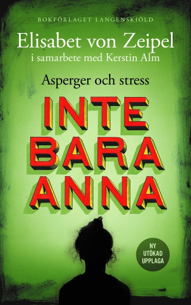 Inte bara Anna : asperger och stress; Elisabet von Zeipel, Kerstin Alm; 2022