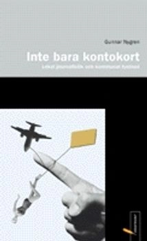 Inte bara kontokort : lokal journalistik och kommunal tystnad