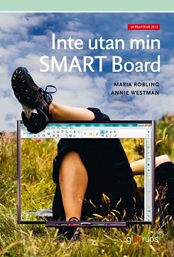 Inte utan min Smartboard; Maria Robling, Annie Westman; 2009
