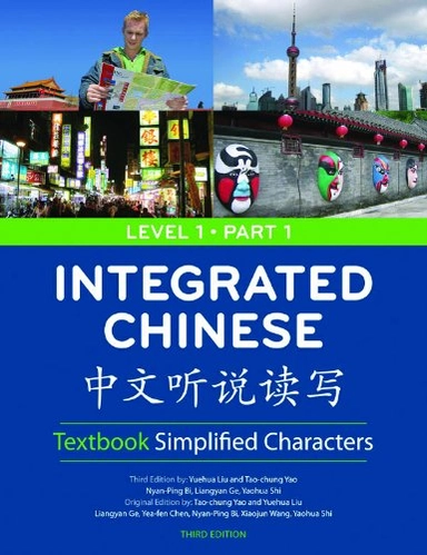Integrated Chinese · Level 1, part 1 · Textbook : traditional characters = [Zhong wen ting shuo du xie].