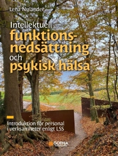 Intellektuell funktionsnedsättning och psykisk hälsa : Introduktion för personal i verksamheter enligt LSS