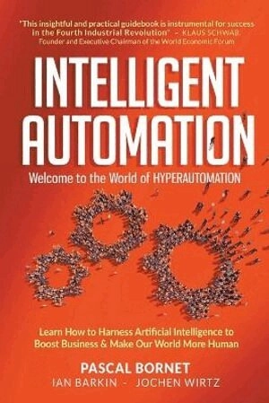 Intelligent Automation : welcome to the world of hyperautomation /|