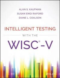 Intelligent Testing with the WISC-V; Alan S. Kaufman; 2016