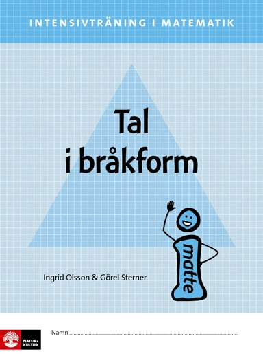 Intensivträning matematik åk 4-6 Tal i bråkform Elvhäfte; Ingrid Olsson, Görel Sterner; 2019