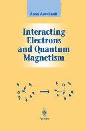Interacting electrons and quantum magnetism; Assa Auerbach; 1994
