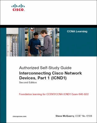 Interconnecting Cisco Network Devices, Part 1 (ICND1): CCNA Exam 640-802 and ICND1 Exam 640-822; Stephen McQuerry; 2008