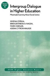 Intergroup Dialogue in Higher Education: Meaningful Learning About Social J; Ximena Zuniga, Biren A Nagda, Mark Chesler, Adena Cytron-Walker; 2007