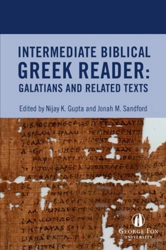 Intermediate Biblical Greek Reader; Nijay Gupta, Jonah Sandford; 2018