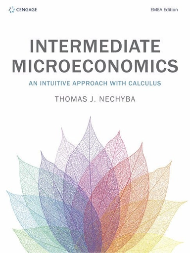 Intermediate microeconomics - an intuitive approach with calculus; Thomas (duke University) Nechyba; 2018