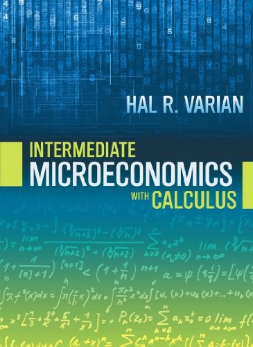 Intermediate Microeconomics: With Calculus