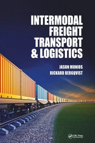 Intermodal Freight Transport and Logistics; Jason Monios, Rickard Bergqvist; 2017