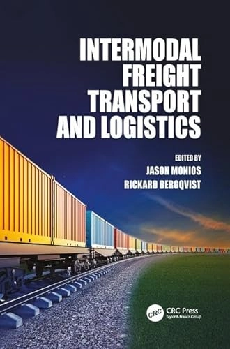 Intermodal freight transport and logistics; Jason Monios, Rickard Bergqvist; 2017