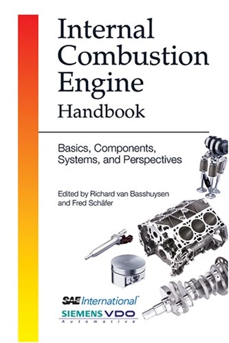 Internal combustion engine handbook : basics, components, systems, and perspectives; Richard Van Basshuysen, Fred Schäfer; 2004