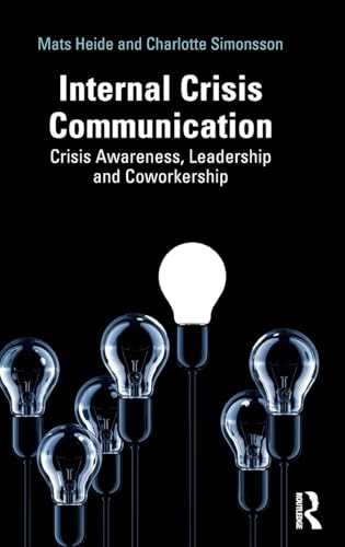 Internal crisis communication : crisis awareness, leadership and coworkership