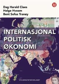 Internasjonal politisk økonomi; Dag Harald Claes, Helge Hveem, Bent Sofus Tranøy; 2017