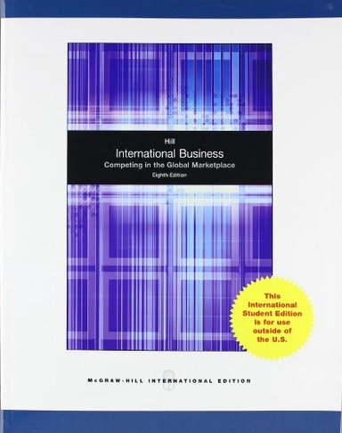 International business : competing in the global marketplace; Charles W. L. Hill; 2010