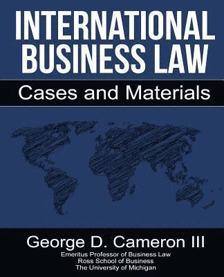 International business law : cases and materials; George D. Cameron; 2015